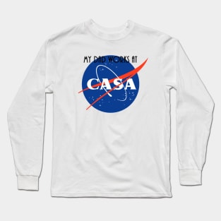 My Dad Works At CASA (white background) Long Sleeve T-Shirt